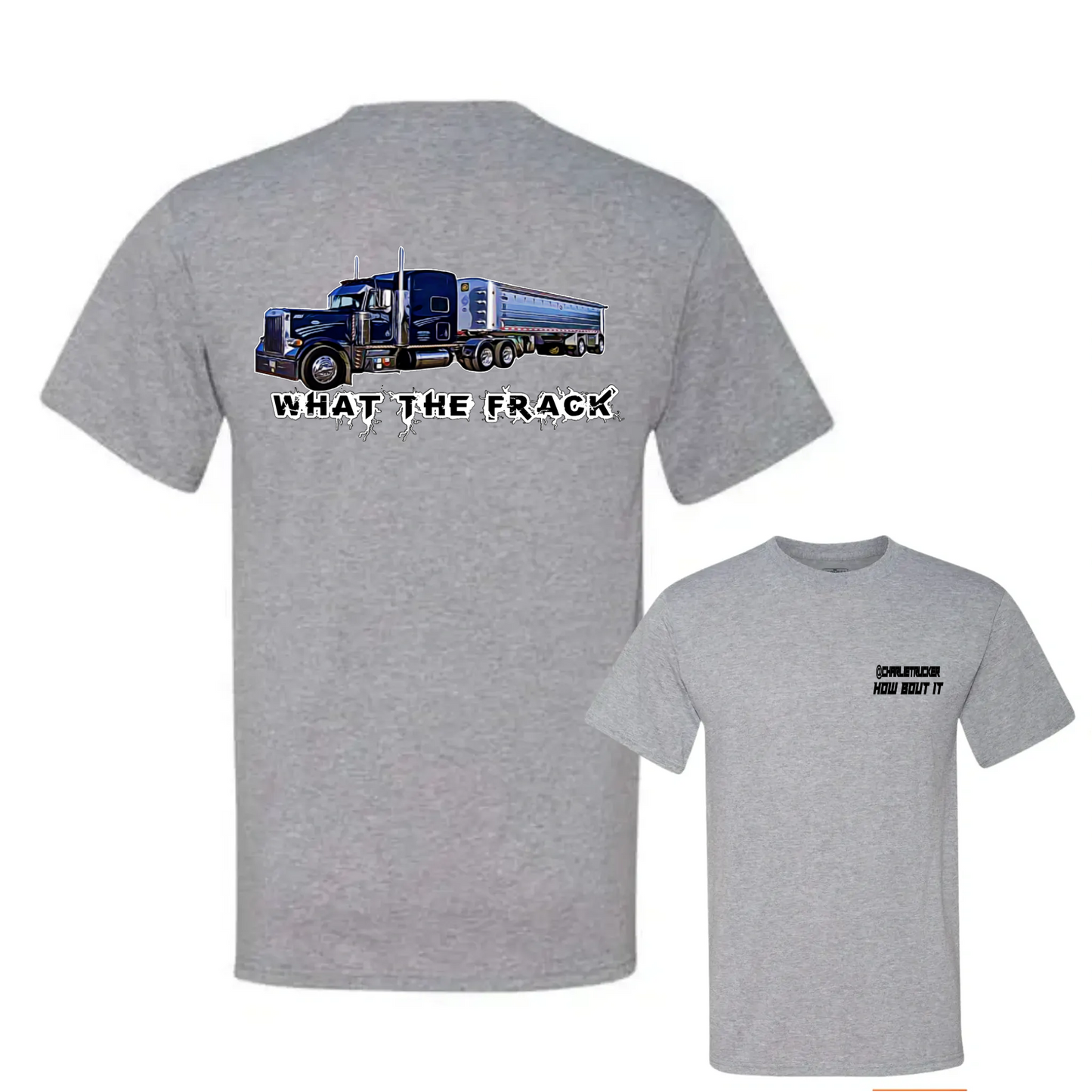 Charlie Trucker What The Frack Side Classic Tee