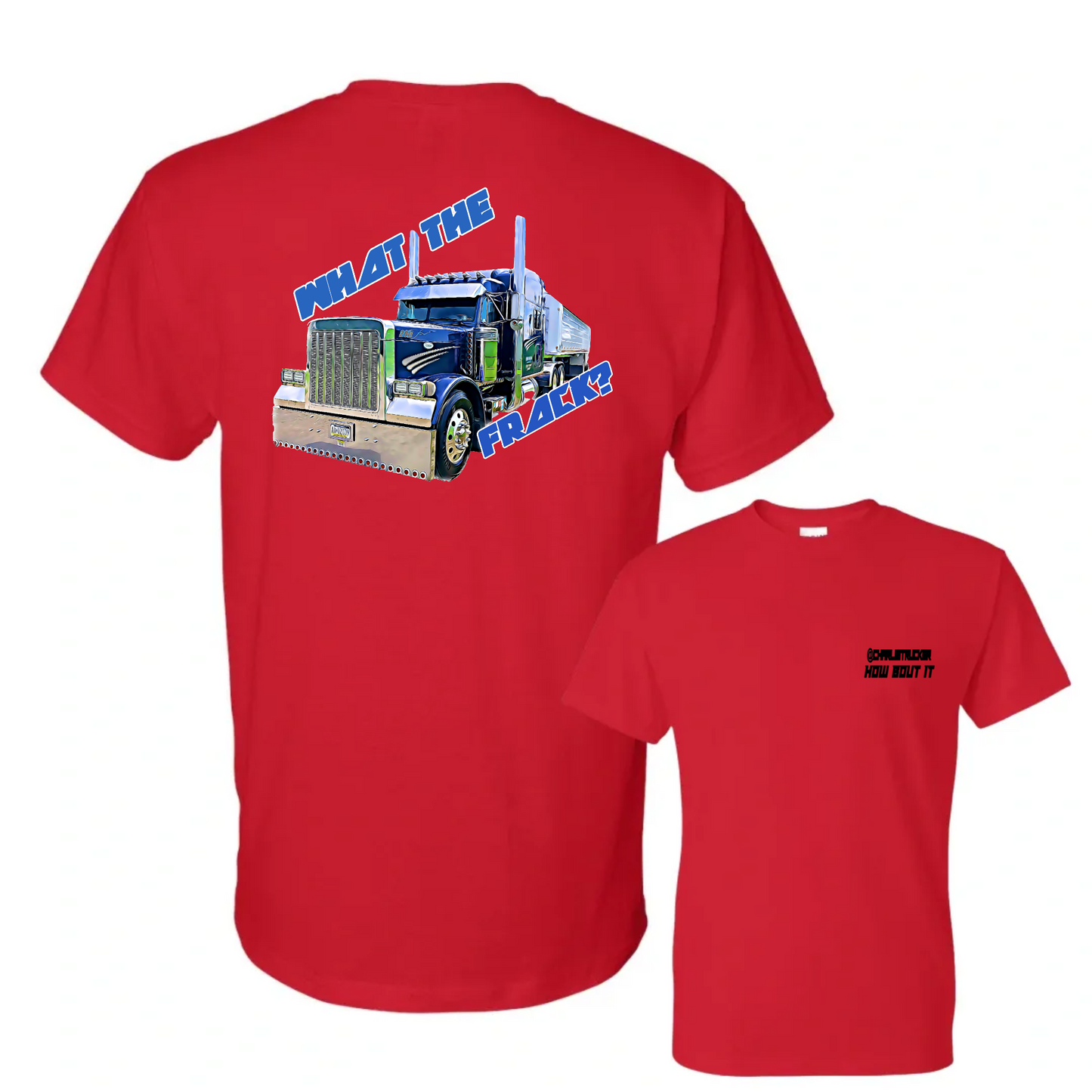 Charlie Trucker What The Frack Front Classic Tee