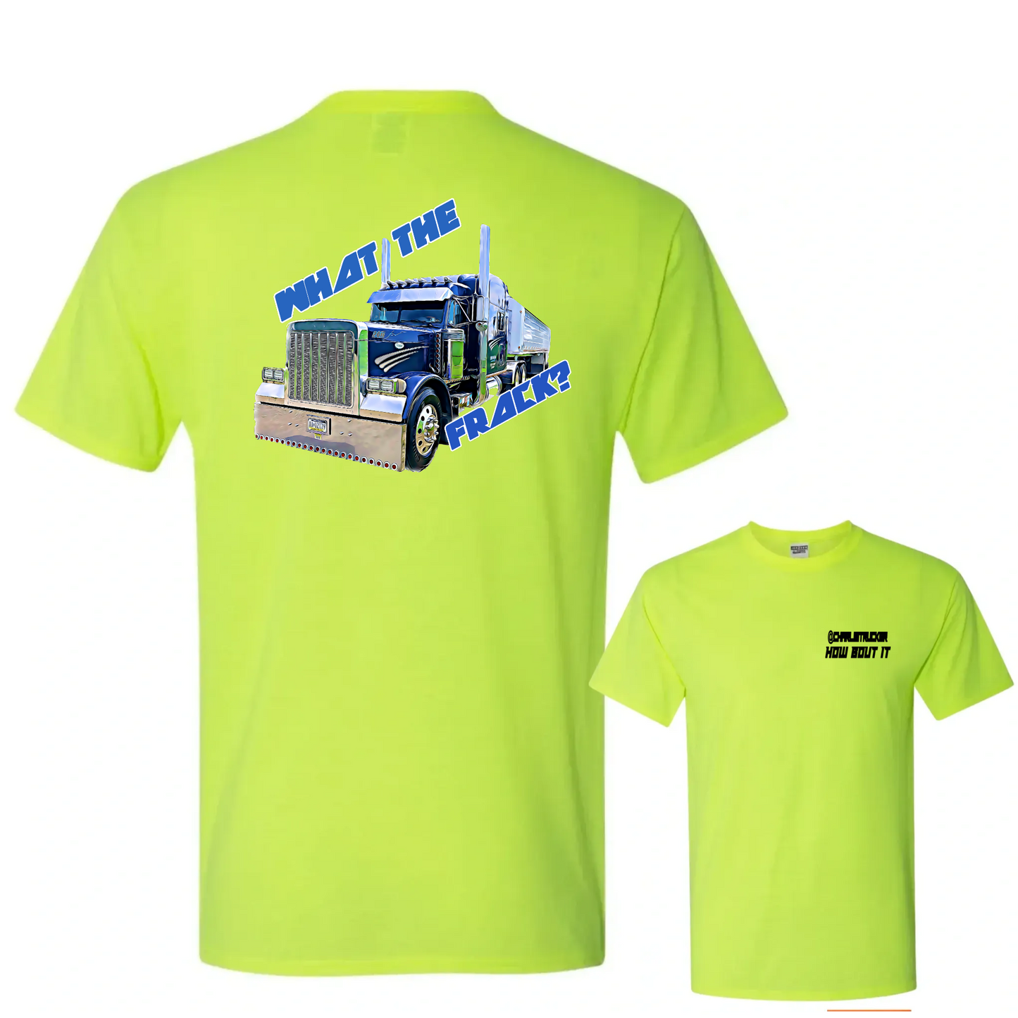 Charlie Trucker What The Frack Front Classic Tee
